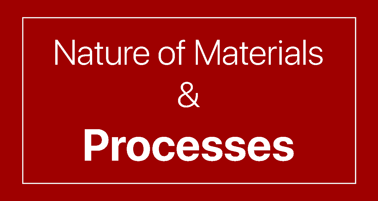 Nature of Materials and Processes
