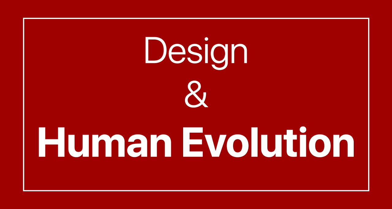 Design and Human Evolution