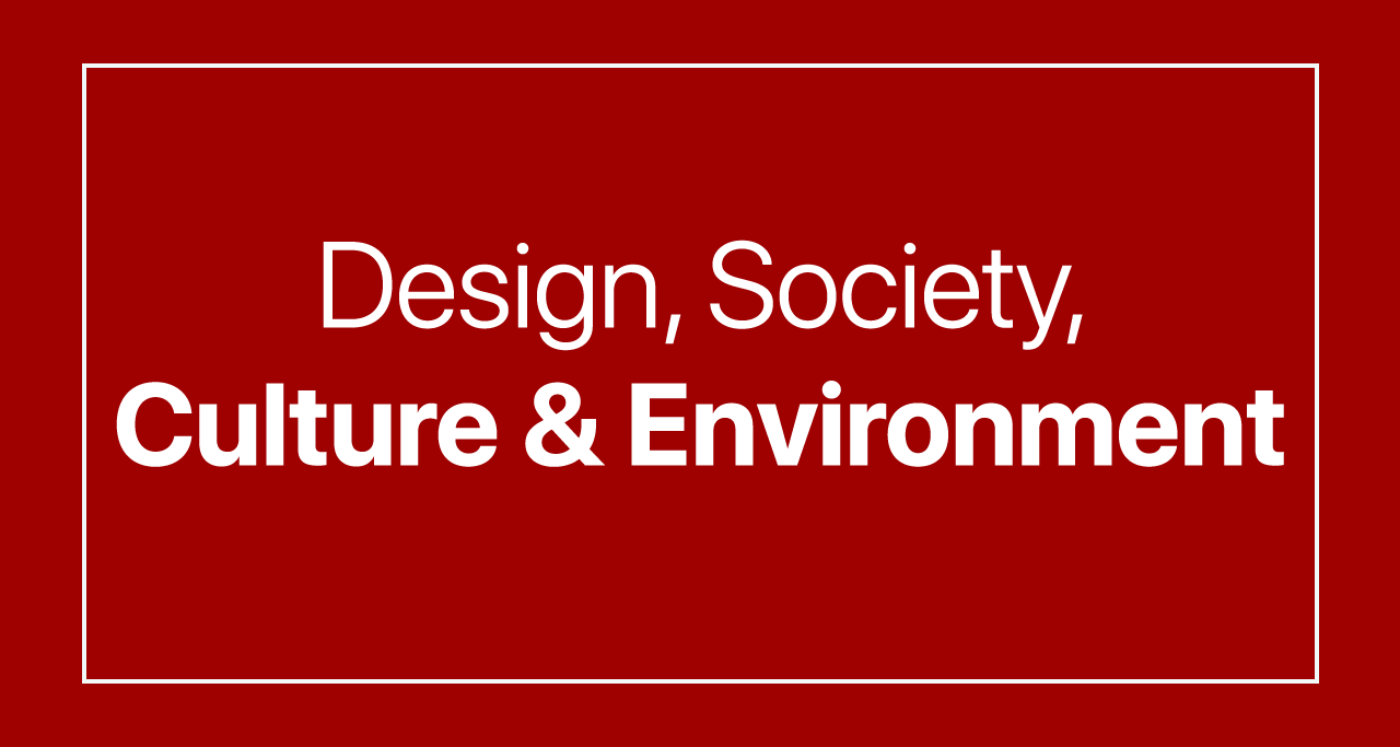 Design, Society, Culture and Environment