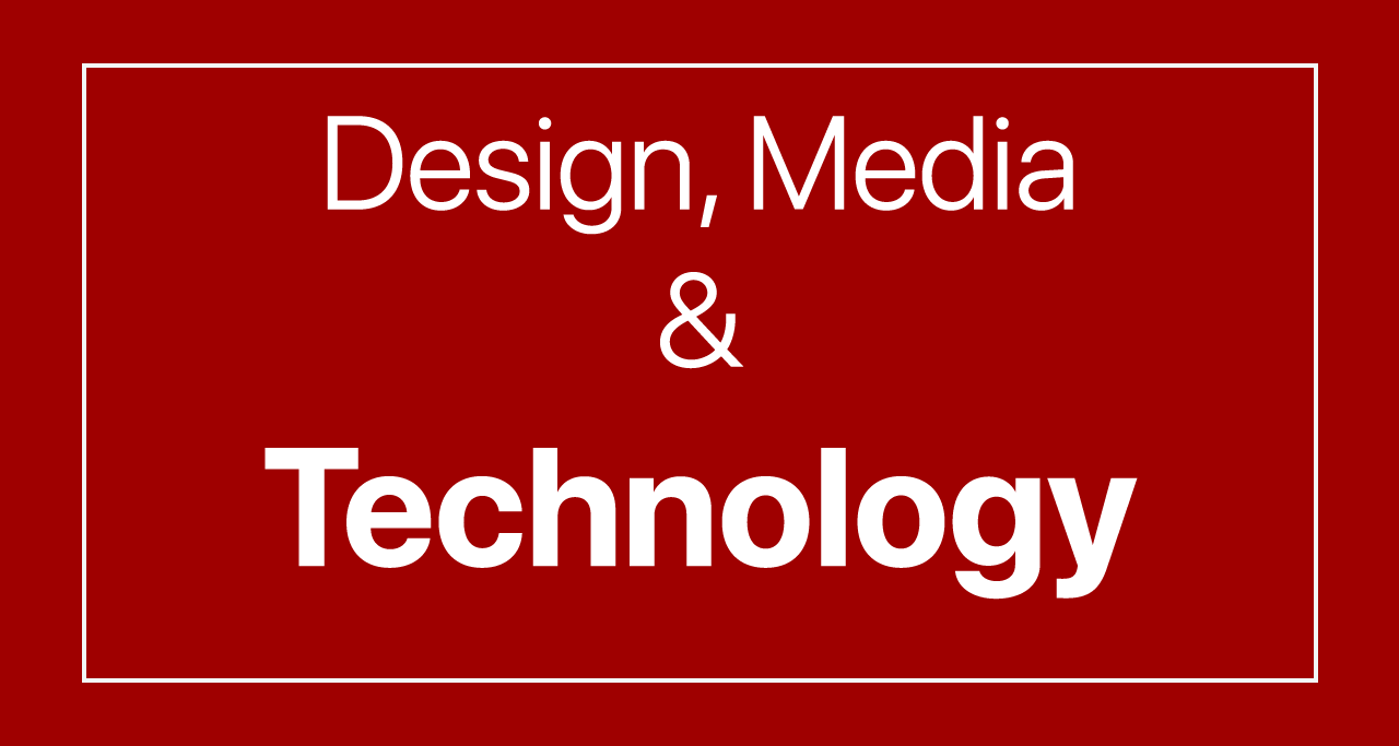 Design, Media and Technology