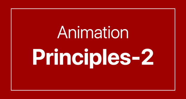 Animation Principles-2