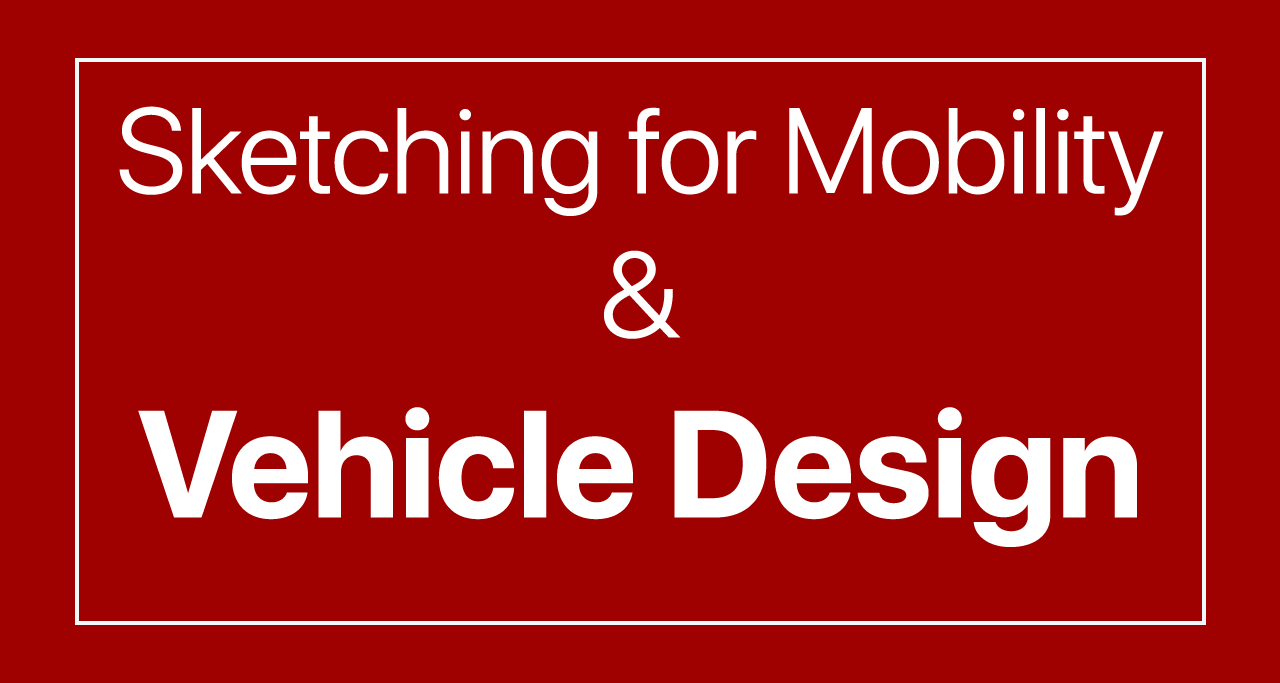 Sketching for Mobility and Vehicle Design