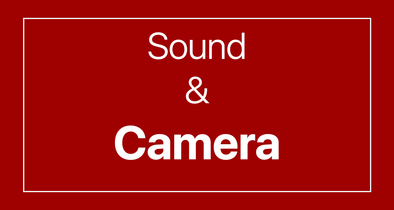 Sound and Camera